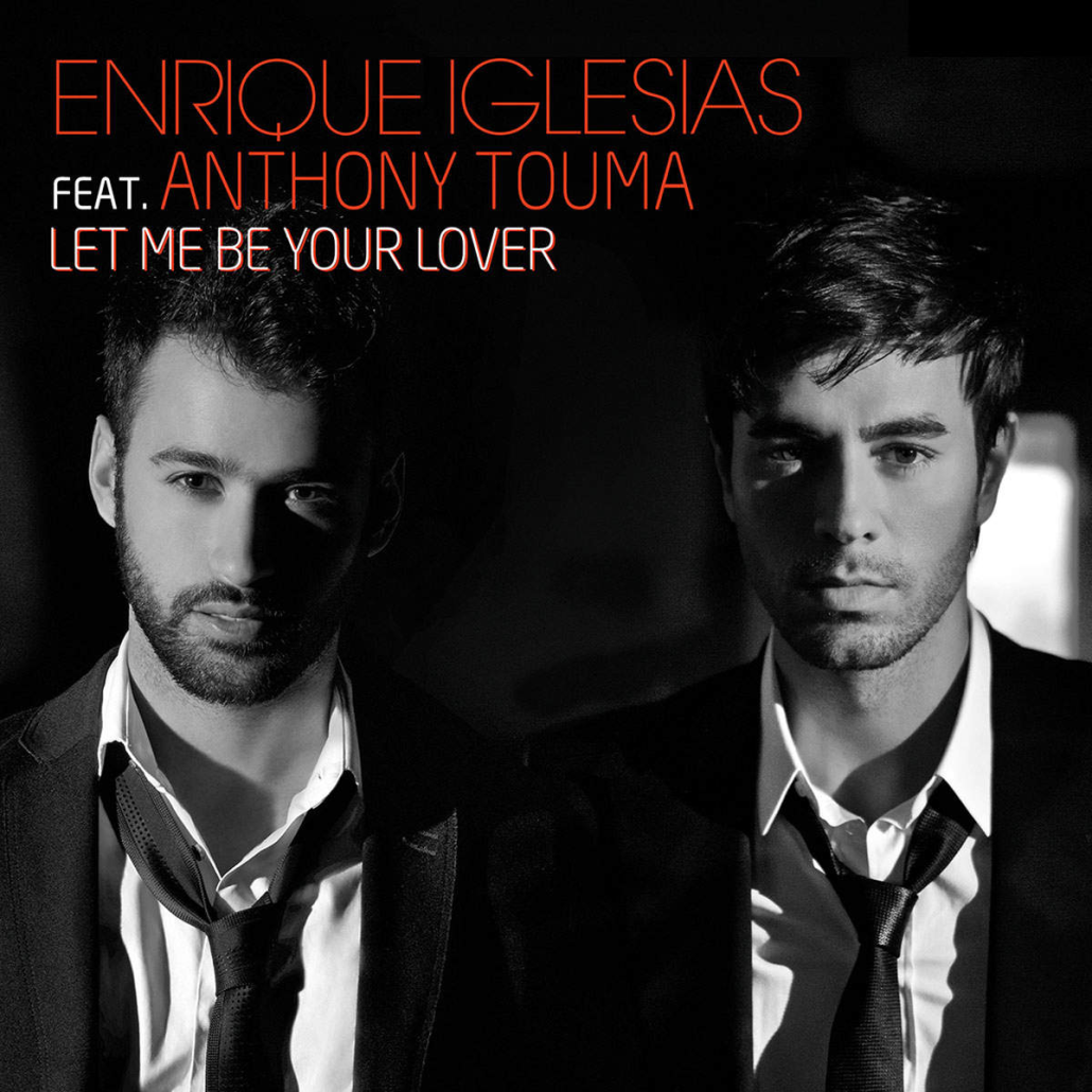 Enrique-Iglesias-Let-Me-Be-Your-Lover-feat.-Anthony-Touma-2014-1200x1200